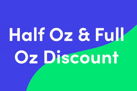 Half / Full Oz Discount! Banner