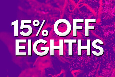 15% Off Any Eighth! Banner